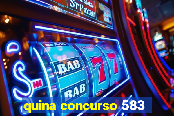 quina concurso 583